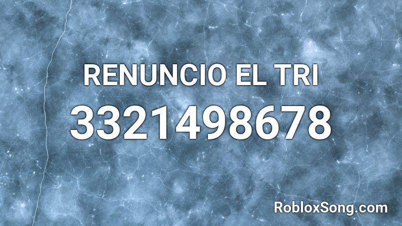 RENUNCIO EL TRI Roblox ID