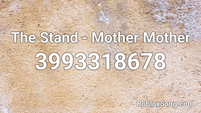 mother stand roblox song codes please remember rating button updated