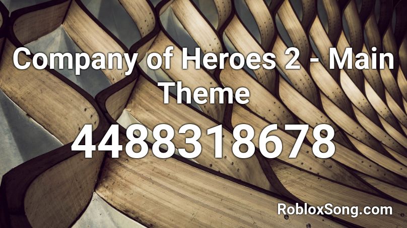 Company of Heroes 2 - Main Theme Roblox ID
