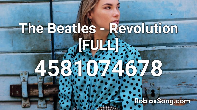 The Beatles - Revolution [FULL] Roblox ID