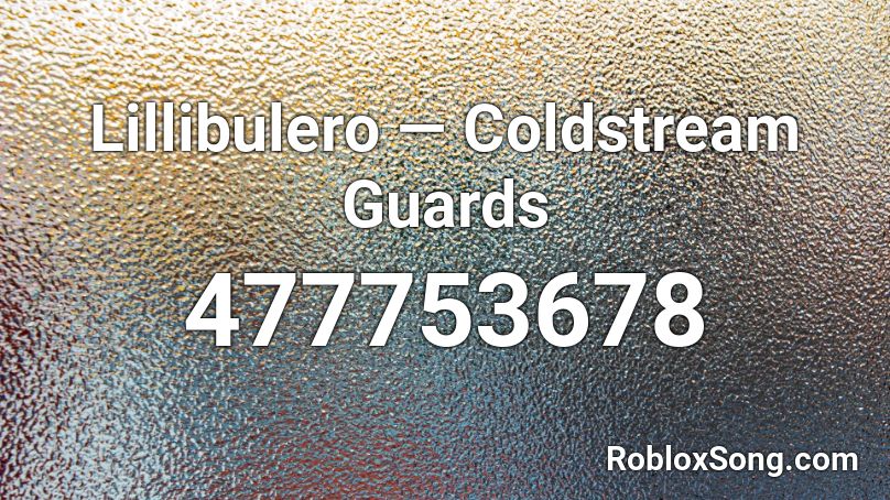 Lillibulero — Coldstream Guards Roblox ID