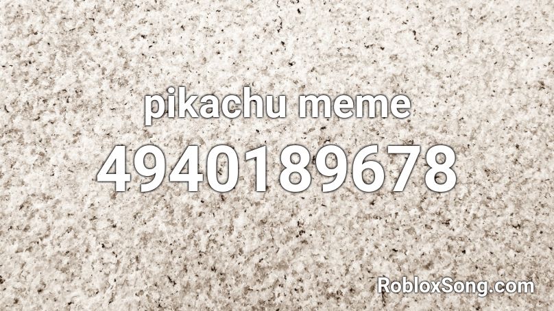 pikachu meme  Roblox ID