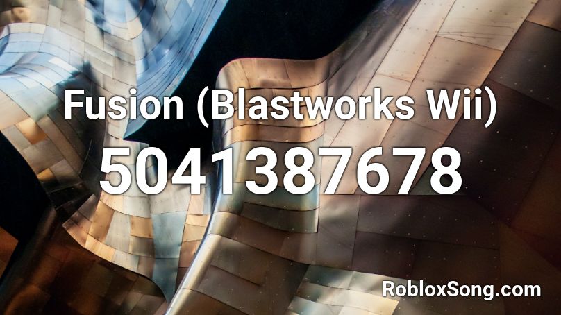 Fusion (Blastworks Wii) Roblox ID