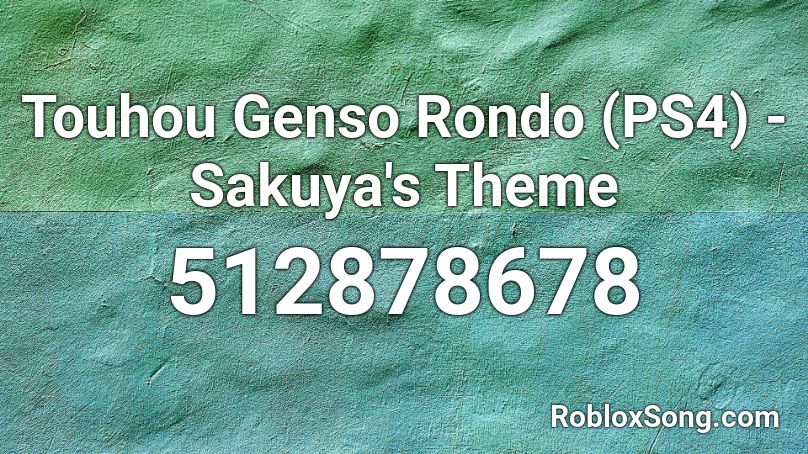Touhou Genso Rondo (PS4) - Sakuya's Theme Roblox ID