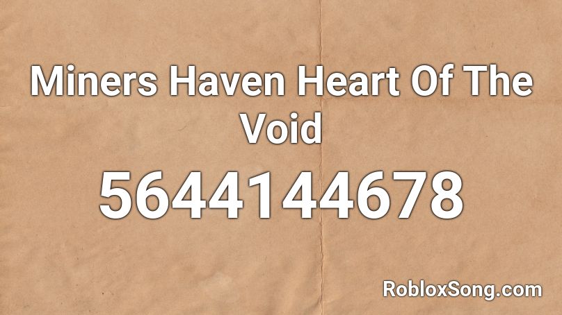Miners Haven Heart Of The Void Roblox ID