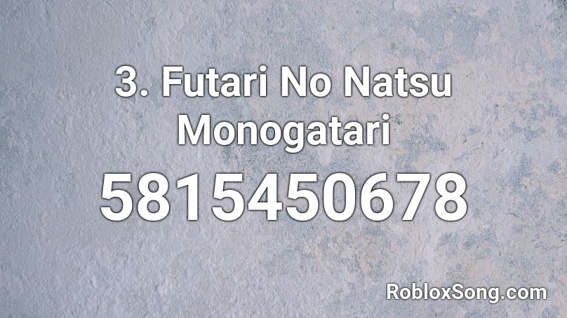 3. ###### No Natsu Monogatari ~Never Ending Summer Roblox ID