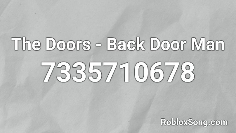 The Doors - Back Door Man Roblox ID