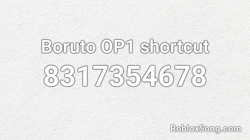 Boruto OP1 shortcut Roblox ID