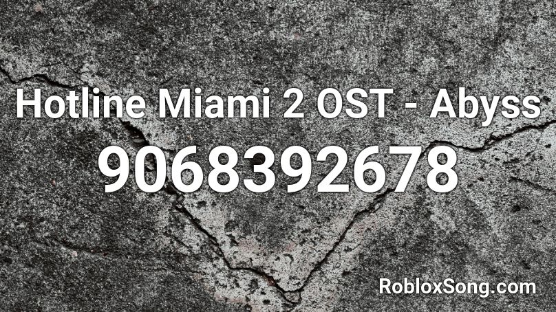 Hotline Miami 2 OST - Abyss Roblox ID