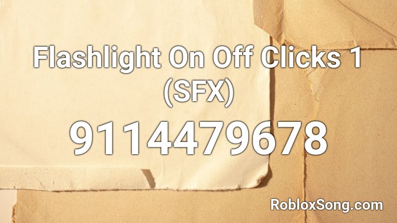 Flashlight On Off Clicks 1 (SFX) Roblox ID