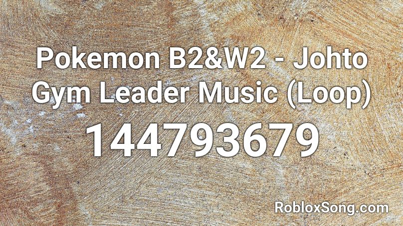 Pokemon B2&W2 - Johto Gym Leader Music (Loop) Roblox ID