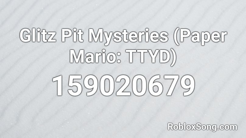 Glitz Pit Mysteries (Paper Mario: TTYD) Roblox ID