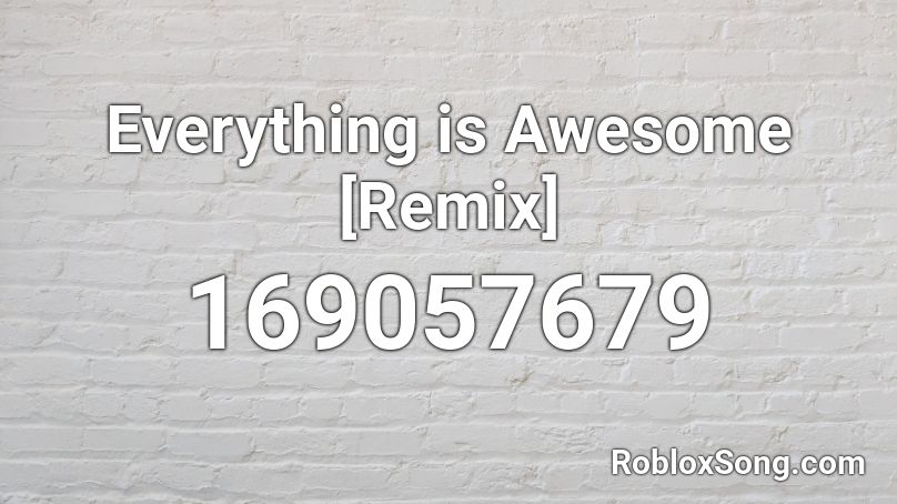 Eia Roblox Id Roblox Music Codes - everything is awesome loud roblox id