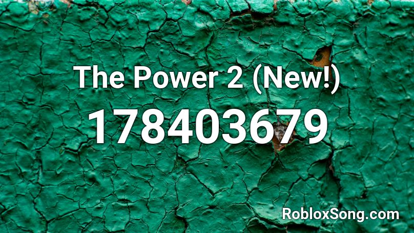 The Power 2 (New!) Roblox ID