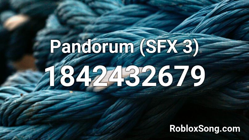 Pandorum (SFX 3) Roblox ID