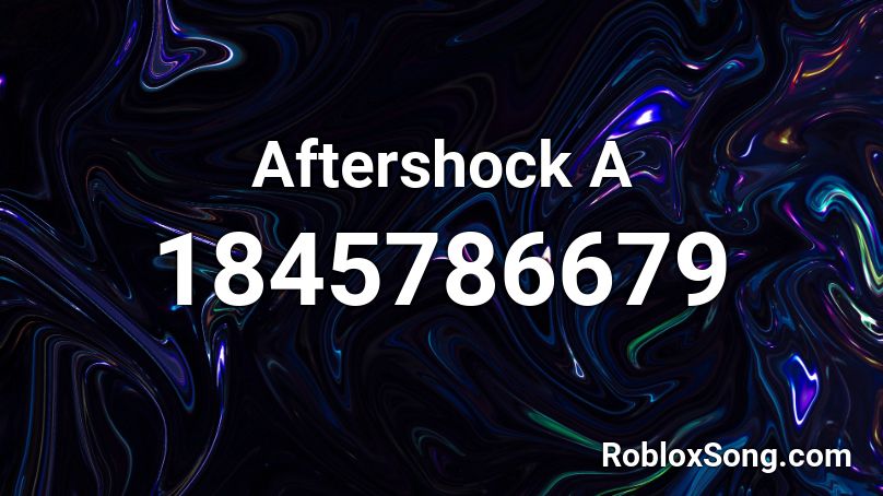 Aftershock A Roblox ID