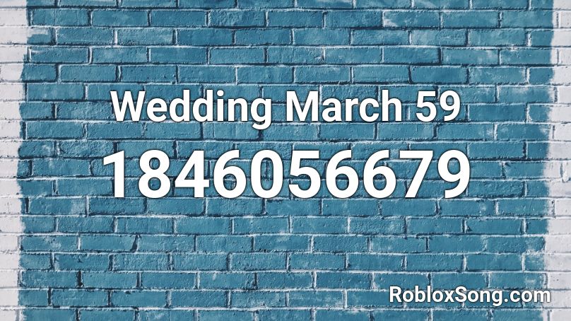 Wedding March 59 Roblox ID