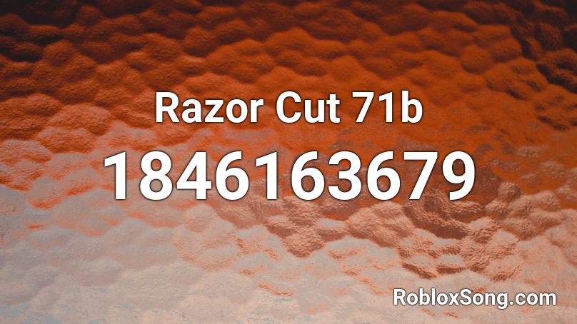 Razor Cut 71b Roblox ID