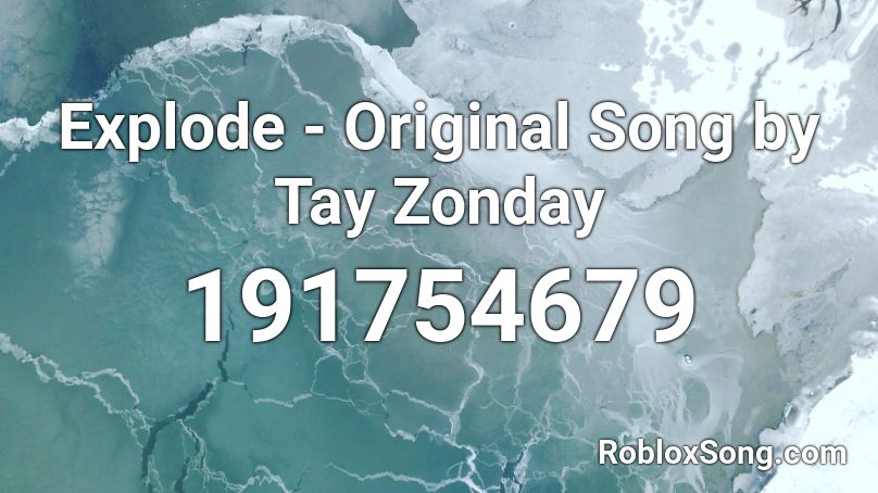 Explode - Original Song by Tay Zonday Roblox ID