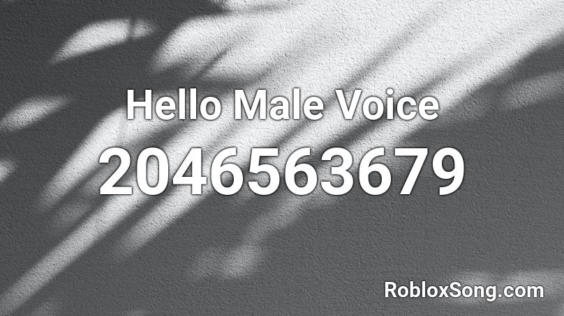 Hello Male Voice Roblox ID