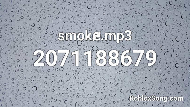 smoke̷.mp3 Roblox ID