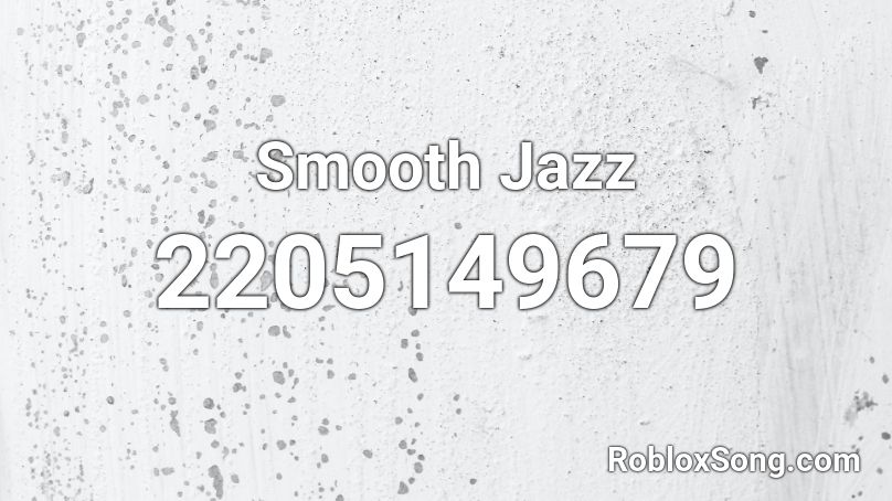 Smooth Jazz Roblox ID