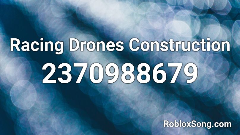 Racing Drones Construction Roblox ID