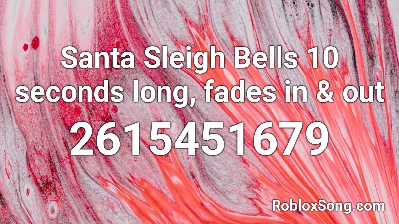 Santa Sleigh Bells 10 seconds long, fades in & out Roblox ID
