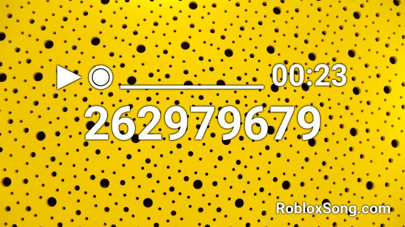▶ ◉ ___________ 00:23 Roblox ID