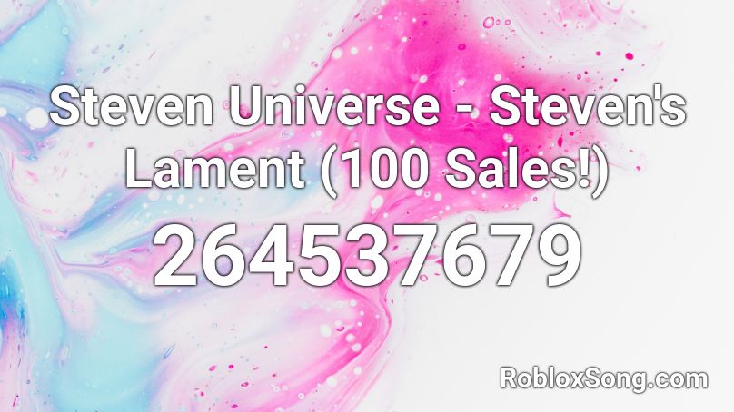 Steven Universe - Steven's Lament (100 Sales!) Roblox ID