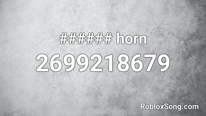 ###### horn Roblox ID