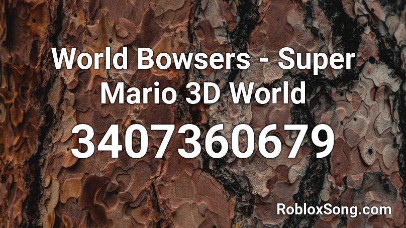 World Bowsers - Super Mario 3D World Roblox ID