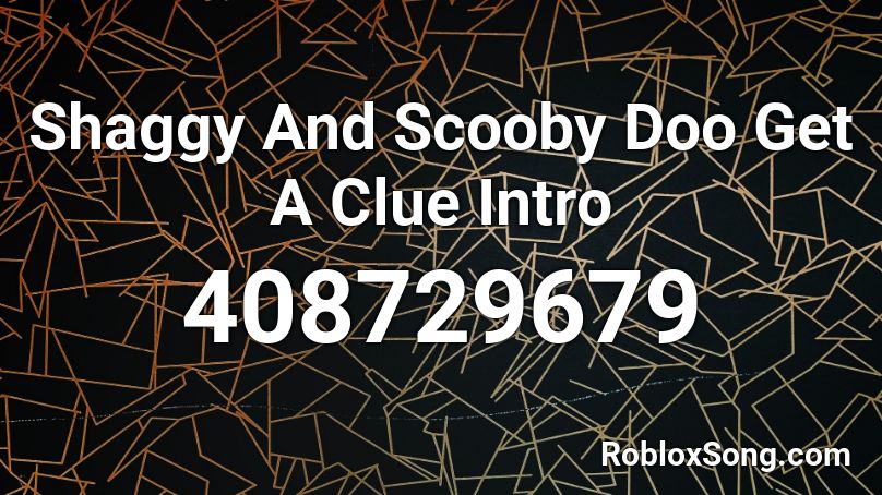 Shaggy And Scooby Doo Get A Clue Intro Roblox ID