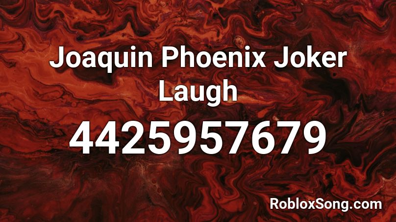 Joaquin Phoenix Joker Laugh Roblox ID