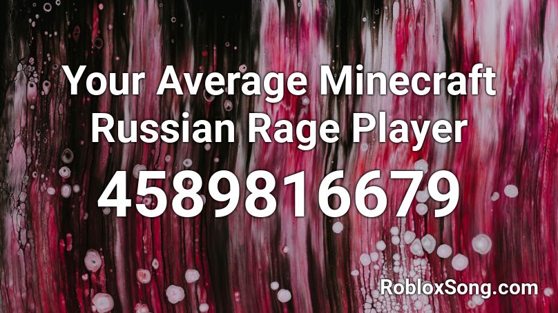 Your Average Minecraft Russian Rage Player Roblox ID