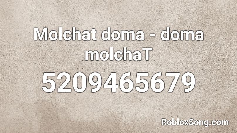 Molchat doma - doma molchaT Roblox ID