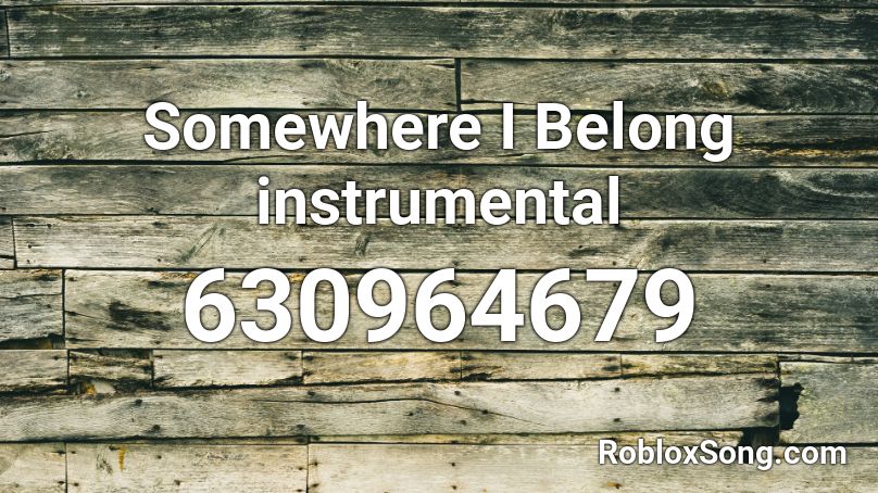 Somewhere I Belong instrumental Roblox ID
