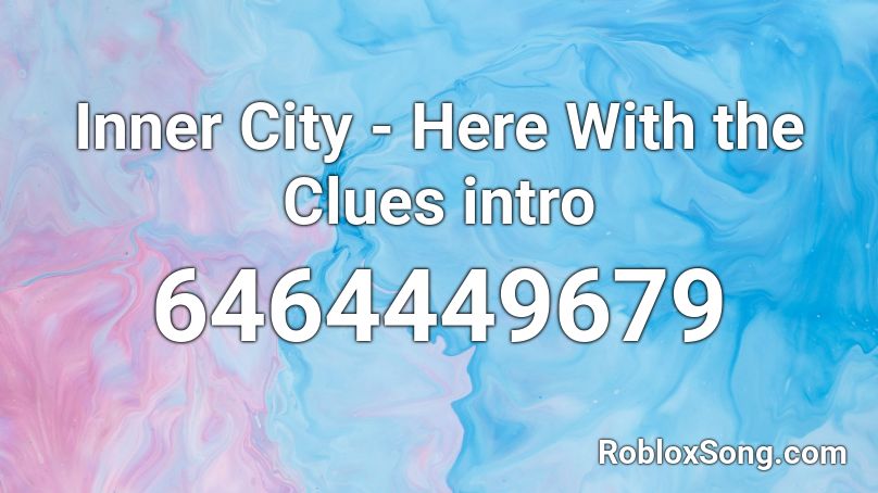 Inner City - Here With the Clues intro Roblox ID