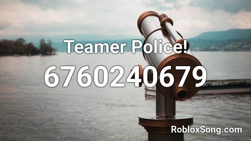 Teamer Police! Roblox ID