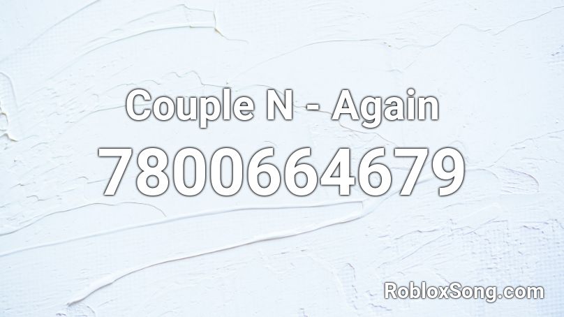 Couple N - Again Roblox ID