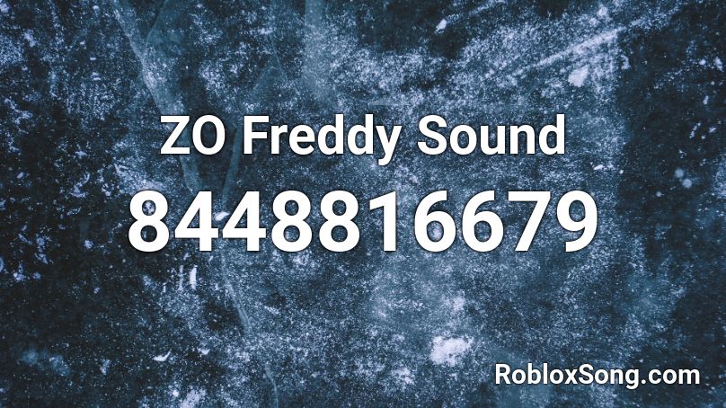 ZO Freddy Sound Roblox ID