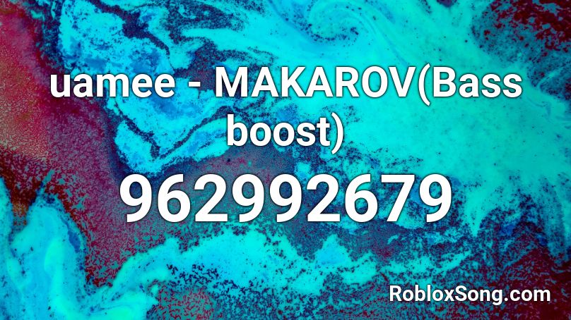 uamee - MAKAROV(Bass boost) Roblox ID