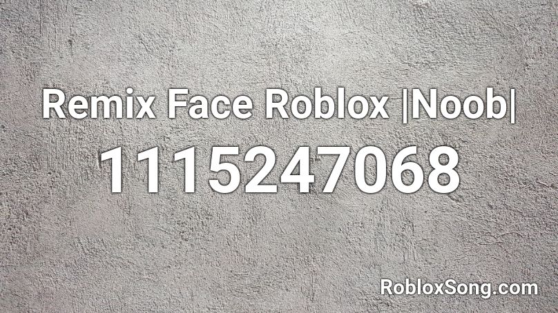 Remix Face Roblox |Noob| Roblox ID
