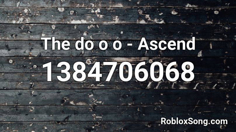 The do o o - Ascend Roblox ID