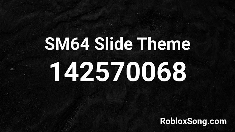 SM64 Slide Theme Roblox ID