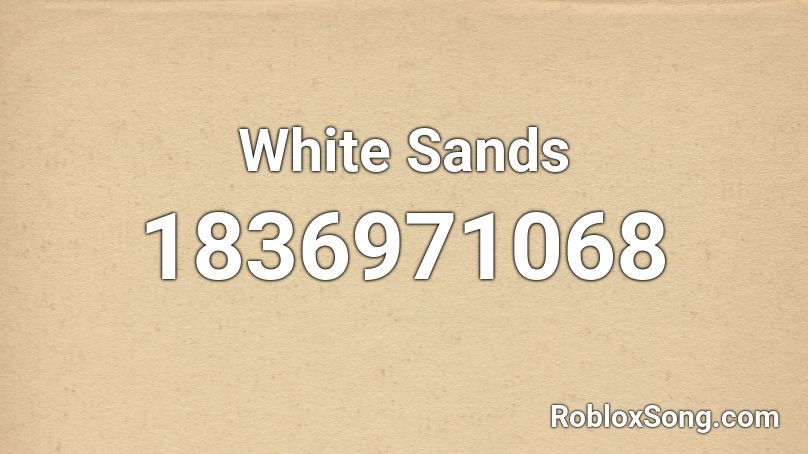 White Sands Roblox ID