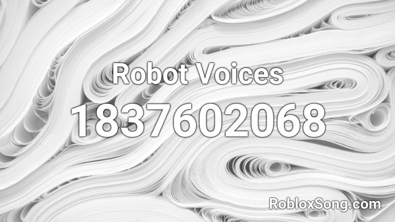 Robot Voices Roblox ID