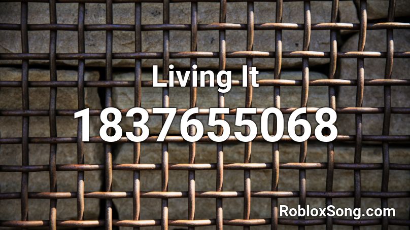 Living It Roblox ID