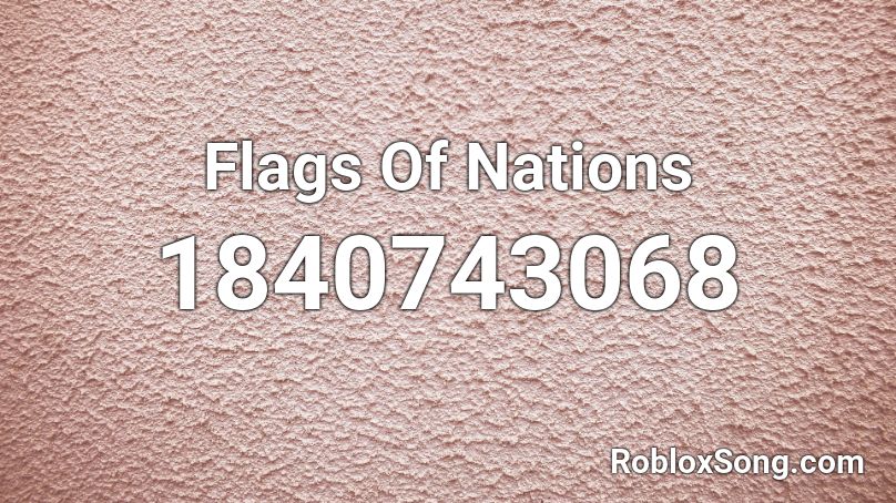 Flags Of Nations Roblox ID