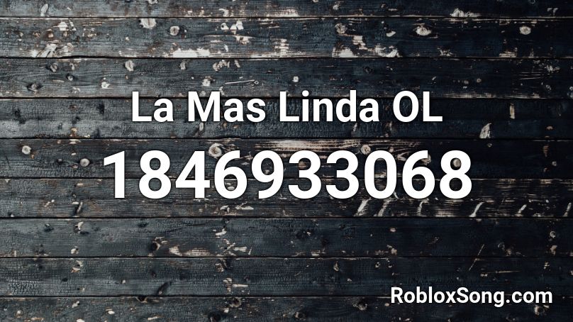 La Mas Linda OL Roblox ID